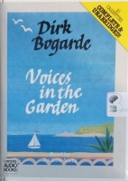 Voices in the Garden written by Dirk Bogarde performed by Andrew Sachs on Cassette (Unabridged)
